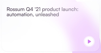 Rossum Product Launch Q4 2021: Automation Unleashed