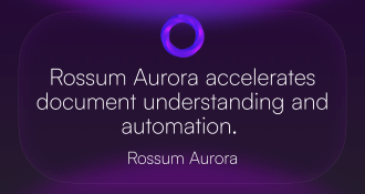 Rossum Aurora accelerates document understanding and automation.